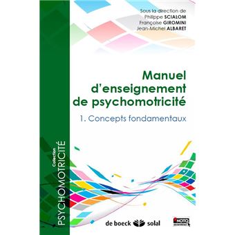 Manuel d'enseignement en psychomotricité - Tome 1 : Concepts fondamentaux - 1
