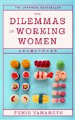 THE DILEMMAS OF WORKING WOMEN