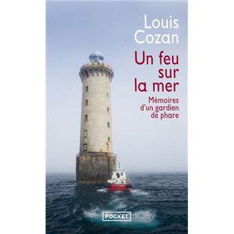 Un feu sur la mer - Mémoires d'un gardien de phare - 1