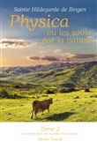 Physica ou les soins par la nature, tome 2