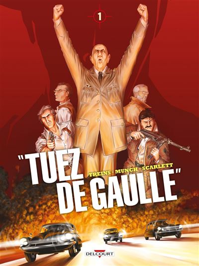 Tuez de Gaulle ! T01