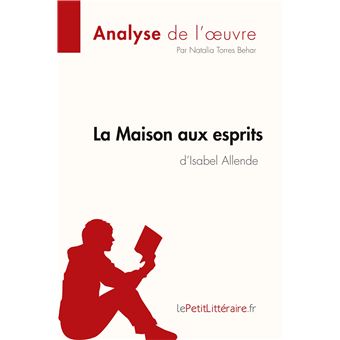 La Maison aux esprits de Isabel Allende (Analyse de l'oeuvre)