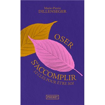 Oser s'accomplir - 12 clés pour être soi - 1