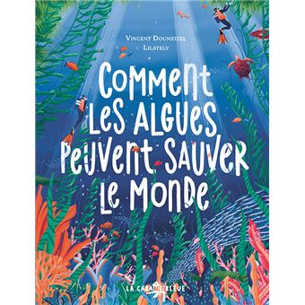 Comment les algues peuvent sauver le monde - 1