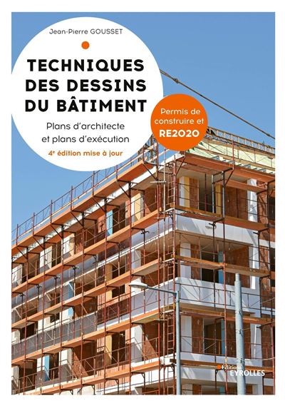 Techniques des dessins du bâtiment - Jean Pierre Gousset - broché