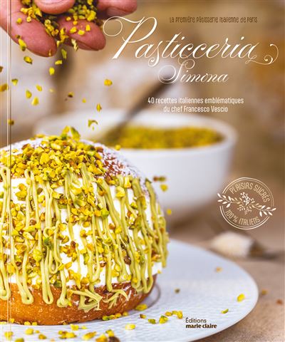 Pasticceria Simona: 40 recettes italiennes emblématiques du chef Francesco Vescio