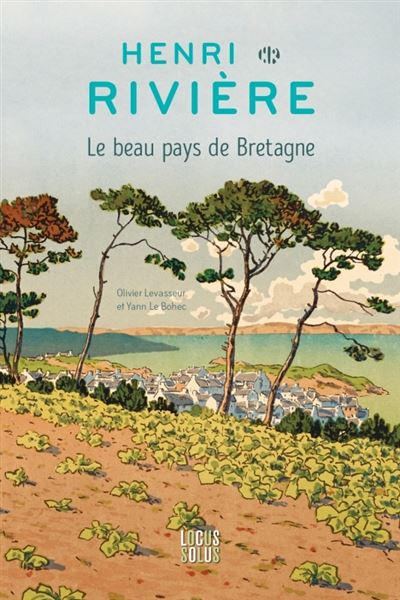 Henri Rivière Le beau pays de Bretagne