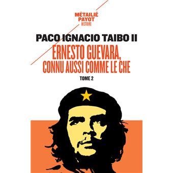 Ernesto Guevara, connu aussi comme le Che, II - 1