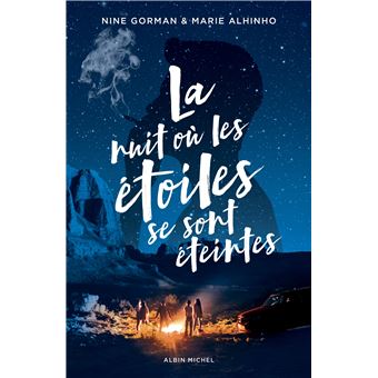 La Nuit Où Les Étoiles Se Sont Éteintes - Tome 1 - La Nuit où les étoiles se sont éteintes - tome 1 - Nine Gorman, Marie Alhinho - broché - Achat Livre ou ebook | fnac