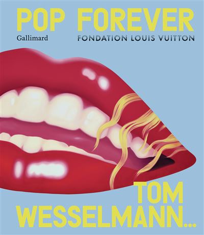 Pop Forever Tom Wesselmann - Collectif - Gallimard - relié - Monographie - Gallimard