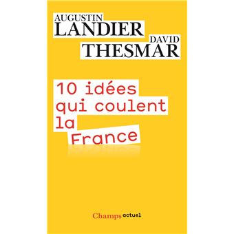 10 idées qui coulent la France - 1