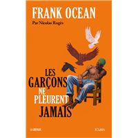Frank Ocean, les garçons ne pleurent jamais