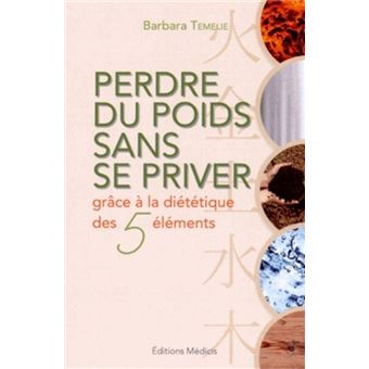 Perdre du poids sans se priver grace à la diététique des 5 éléments