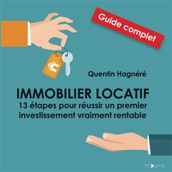 Immobilier locatif. 13 étapes pour réussir un premier investissement vraiment rentable - 1