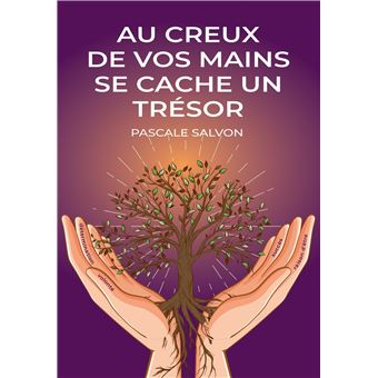 Au creux de vos mains se cache un trésor