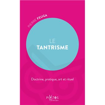 Le Tantrisme - Doctrine, pratique, art et rituel - 1