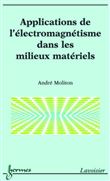 Applications de l'électromagnétisme dans les milieux matériels