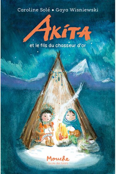 Akita et le fils du chasseur d'or - Caroline Solé - Ecole Des Loisirs - broché - Roman cadet