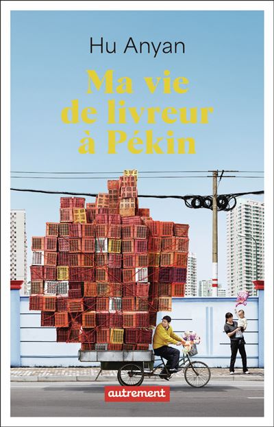Ma vie de livreur à Pékin - Hu Anyan (2026)