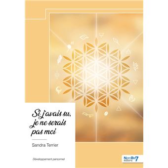 Si j'avais su, je ne serais pas moi