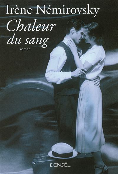 Chaleur du sang - broché - Irène Némirovsky, Patrick Lienhardt, Olivier ...