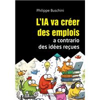 L'IA va créer des emplois à contrario des idées reçues