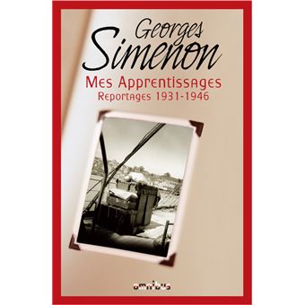 Mes apprentissages - Reportages 1931-1946 - 1