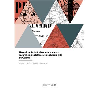 Mémoires de la Société des sciences naturelles, des lettres et des beaux-arts de Cannes