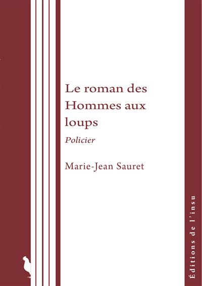 Le roman des Hommes aux loups Policier - Marie-Jean Sauret -