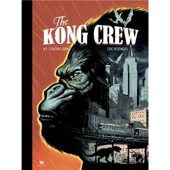 The Kong Crew - The Kong Crew - Tome 03 - Central Dark - 1