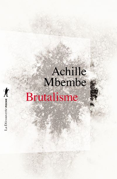 Brutalisme - Joseph-Achille Mbembe - Poche