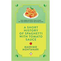 A Short History of Spaghetti with Tomato Sauce