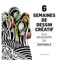 Six semaines de dessin créatif - À la découverte du Zentangl