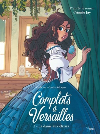 Complots à Versailles - Tome 2 la dame aux élixirs