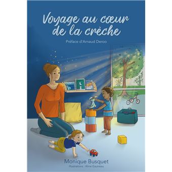 Voyage au coeur de la crèche - broché - Monique Busquet - Achat Livre 