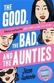 THE GOOD THE BAD AND THE AUNTIES