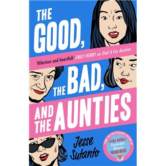 THE GOOD THE BAD AND THE AUNTIES