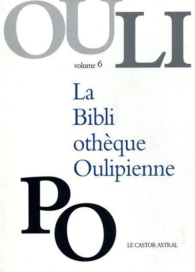La Bibliothèque Oulipienne - Tome 6 -  Oulipo - broché