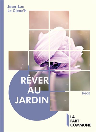 Rêver au jardin - Jean-Luc Le Cleac'h - broché