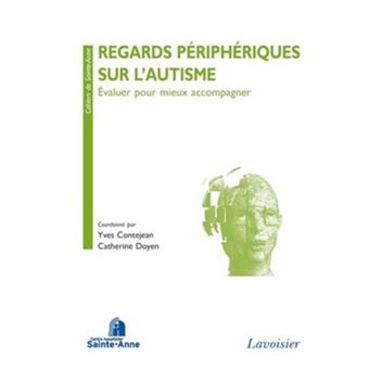 Regards périphériques sur l'autisme. Évaluer pour mieux accompagner