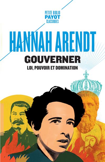 Gouverner : Loi, pouvoir et domination - Hannah Arendt (2024)