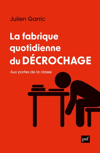 La fabrique quotidienne du décrochage : Aux portes de la classe - Julien Garric (2024)
