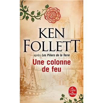 Les Piliers De La Terre - Une colonne de feu - Ken Follett - Poche - Achat Livre ou ebook | fnac