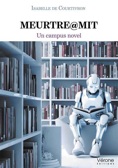 Meurtre@MIT Un campus novel - Isabelle De Courtivron - Verone Eds - broché - Roman - Verone Eds