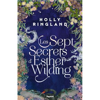 Les sept secrets d'Esther Wilding - broché - Holly Ringland - Achat