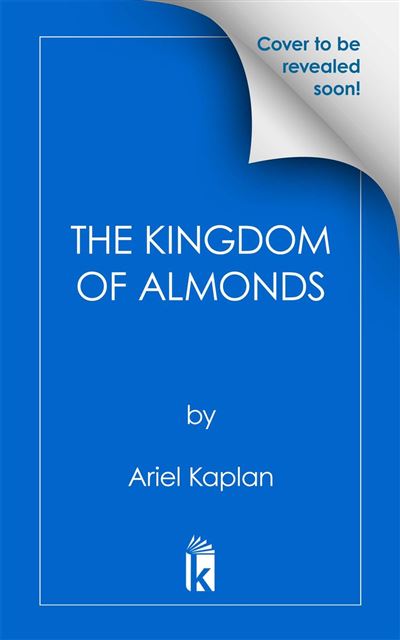 The Kingdom of Almonds - Ariel Kaplan - Erewhon Books - eboo