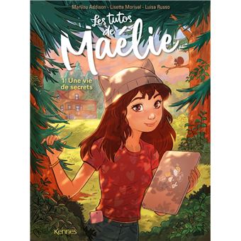 Les tutos de Maélie - Les tutos de Maélie, Une vie de secrets T01 - 1