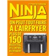 NINJA LE LIVRE OFFICIEL : On peut tout faire à l'Airfryer !