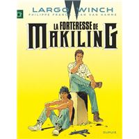 LARGO WINCH,07:LA FORTERESSE DE MAKILING