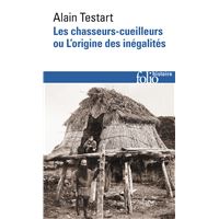 Les chasseurs-cueilleurs ou L'origine des inégalités
